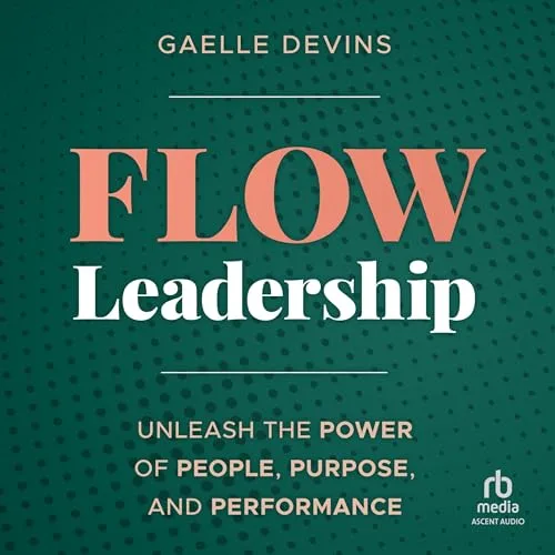 Flow Leadership By Gaelle Devins